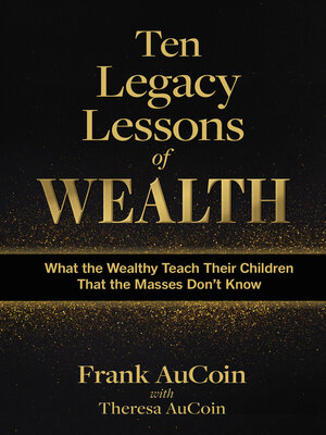 cover image of Ten Legacy Lessons of Wealth